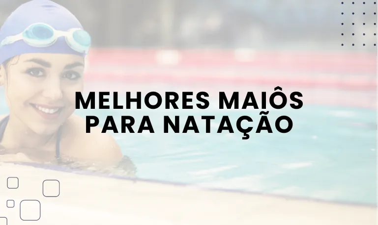 Melhores Maiôs para Natação